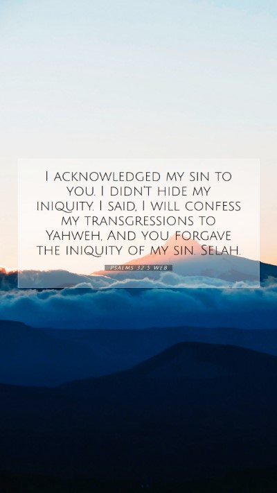 Picture 07 - Psalms 32:5 WEB Mobile Phone Wallpaper - I acknowledged my sin to you. I didn't hide my - Mobile Bible Verse Wallpaper