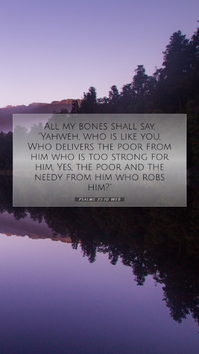Picture 07 - Psalms 35:10 WEB Mobile Phone Wallpaper - All my bones shall say, 