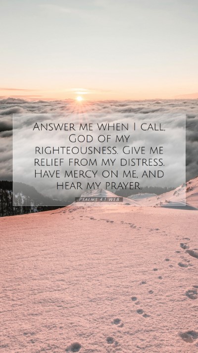 Picture 07 - Psalms 4:1 WEB Mobile Phone Wallpaper - Answer me when I call, God of my righteousness. - Mobile Bible Verse Wallpaper