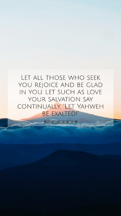 Picture 07 - Psalms 40:16 WEB Mobile Phone Wallpaper - Let all those who seek you rejoice and be glad in - Mobile Bible Verse Wallpaper