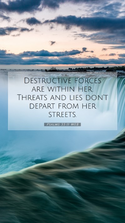 Picture 07 - Psalms 55:11 WEB Mobile Phone Wallpaper - Destructive forces are within her. Threats and - Mobile Bible Verse Wallpaper