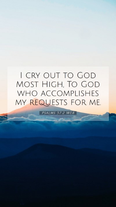 Picture 07 - Psalms 57:2 WEB Mobile Phone Wallpaper - I cry out to God Most High, To God who - Mobile Bible Verse Wallpaper