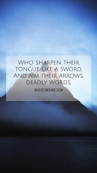 Picture 07 - Psalms 64:3 WEB Mobile Phone Wallpaper - Who sharpen their tongue like a sword, And aim - Mobile Bible Verse Wallpaper