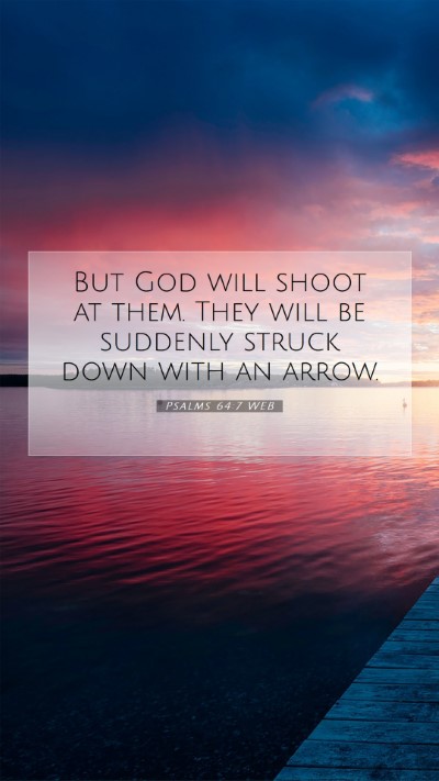Picture 07 - Psalms 64:7 WEB Mobile Phone Wallpaper - But God will shoot at them. They will be suddenly - Mobile Bible Verse Wallpaper