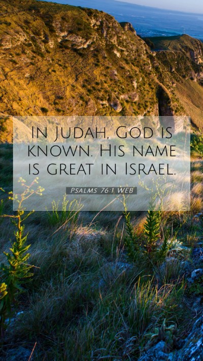 Picture 07 - Psalms 76:1 WEB Mobile Phone Wallpaper - In Judah, God is known. His name is great in - Mobile Bible Verse Wallpaper