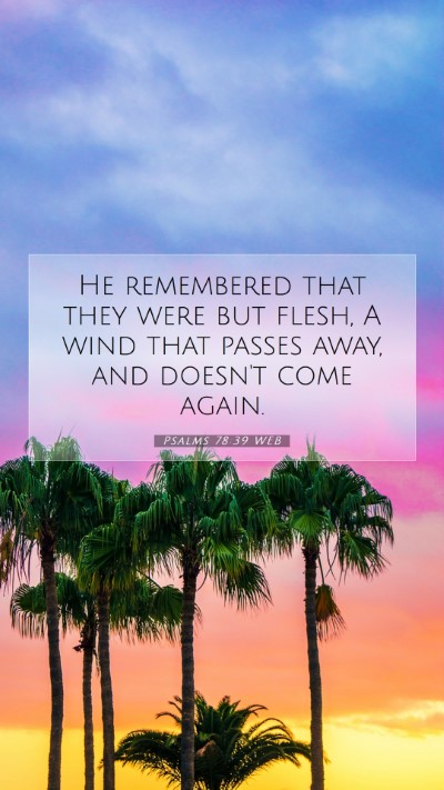 Picture 07 - Psalms 78:39 WEB Mobile Phone Wallpaper - He remembered that they were but flesh, A wind - Mobile Bible Verse Wallpaper