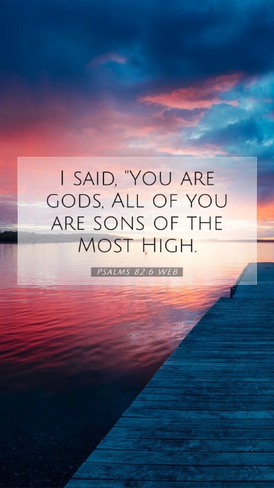 Picture 07 - Psalms 82:6 WEB Mobile Phone Wallpaper - I said, 