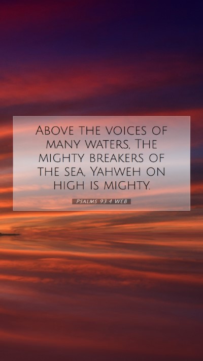 Picture 07 - Psalms 93:4 WEB Mobile Phone Wallpaper - Above the voices of many waters, The mighty - Mobile Bible Verse Wallpaper
