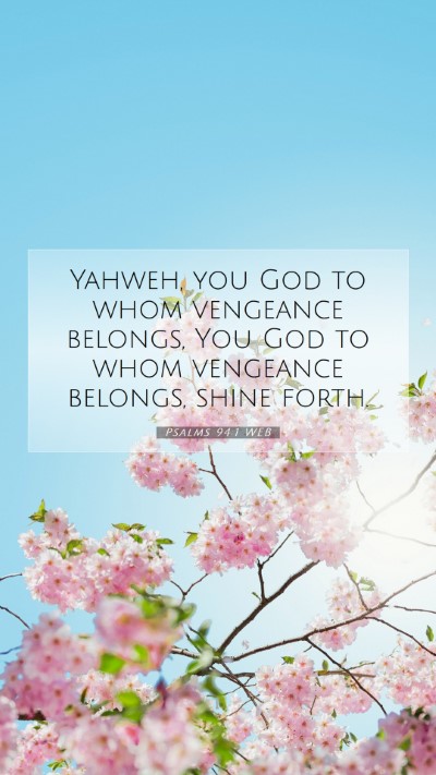 Picture 07 - Psalms 94:1 WEB Mobile Phone Wallpaper - Yahweh, you God to whom vengeance belongs, You - Mobile Bible Verse Wallpaper
