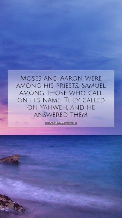 Picture 07 - Psalms 99:6 WEB Mobile Phone Wallpaper - Moses and Aaron were among his priests, Samuel - Mobile Bible Verse Wallpaper