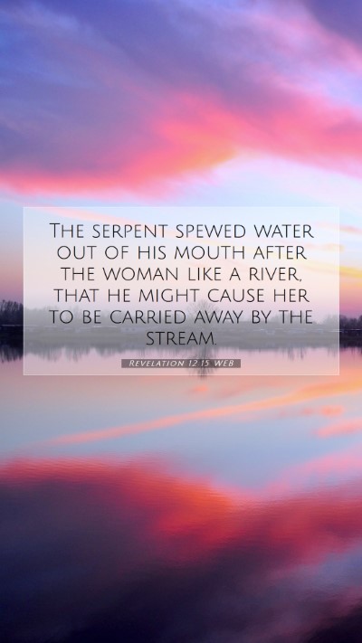 Picture 07 - Revelation 12:15 WEB Mobile Phone Wallpaper - The serpent spewed water out of his mouth after - Mobile Bible Verse Wallpaper