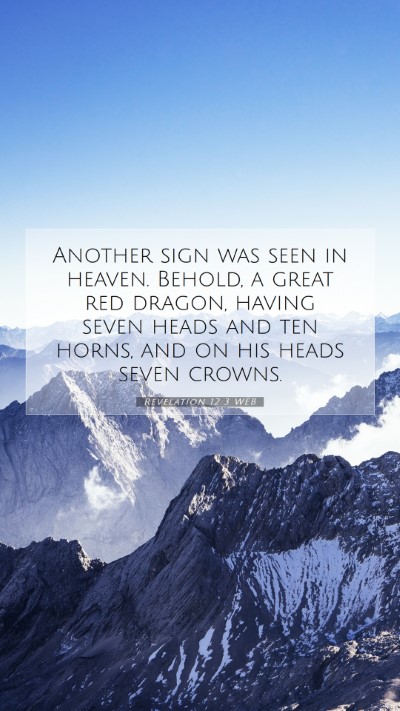 Picture 07 - Revelation 12:3 WEB Mobile Phone Wallpaper - Another sign was seen in heaven. Behold, a great - Mobile Bible Verse Wallpaper