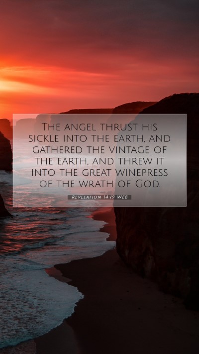 Picture 07 - Revelation 14:19 WEB Mobile Phone Wallpaper - The angel thrust his sickle into the earth, and - Mobile Bible Verse Wallpaper