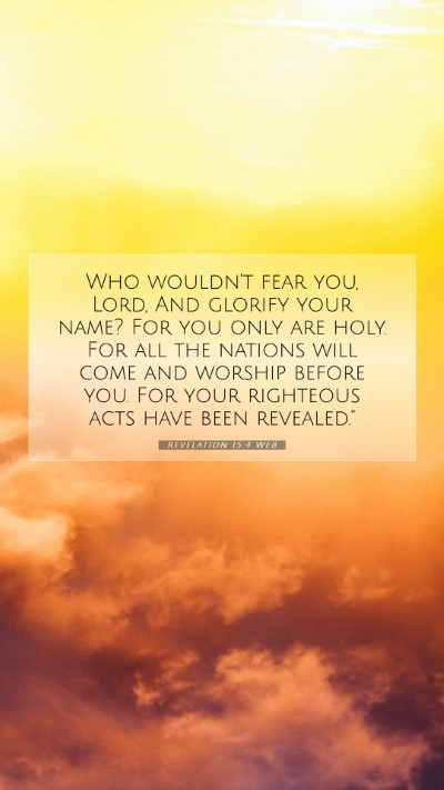 Picture 07 - Revelation 15:4 WEB Mobile Phone Wallpaper - Who wouldn't fear you, Lord, And glorify your - Mobile Bible Verse Wallpaper