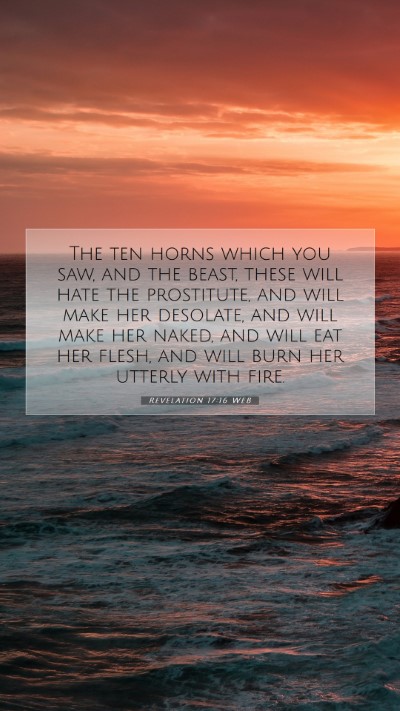Picture 07 - Revelation 17:16 WEB Mobile Phone Wallpaper - The ten horns which you saw, and the beast, these - Mobile Bible Verse Wallpaper