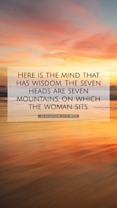 Picture 07 - Revelation 17:9 WEB Mobile Phone Wallpaper - Here is the mind that has wisdom. The seven heads - Mobile Bible Verse Wallpaper