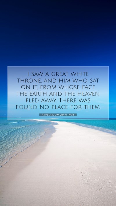 Picture 07 - Revelation 20:11 WEB Mobile Phone Wallpaper - I saw a great white throne, and him who sat on - Mobile Bible Verse Wallpaper