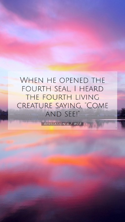 Picture 07 - Revelation 6:7 WEB Mobile Phone Wallpaper - When he opened the fourth seal, I heard the - Mobile Bible Verse Wallpaper