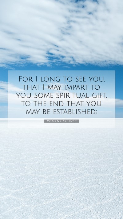 Picture 07 - Romans 1:11 WEB Mobile Phone Wallpaper - For I long to see you, that I may impart to you - Mobile Bible Verse Wallpaper