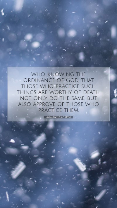 Picture 07 - Romans 1:32 WEB Mobile Phone Wallpaper - who, knowing the ordinance of God, that those who - Mobile Bible Verse Wallpaper