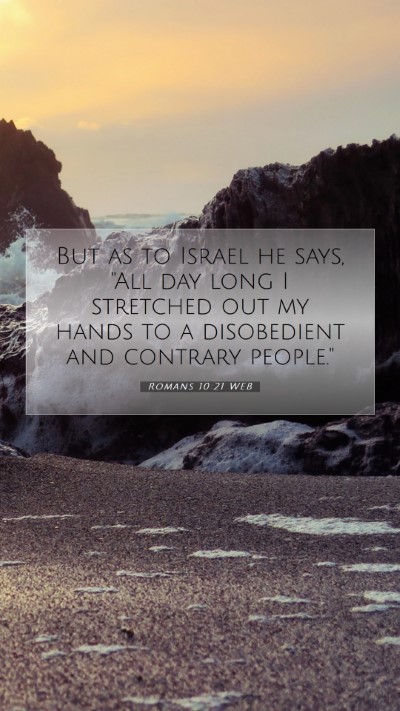 Picture 07 - Romans 10:21 WEB Mobile Phone Wallpaper - But as to Israel he says, 