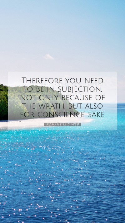 Picture 07 - Romans 13:5 WEB Mobile Phone Wallpaper - Therefore you need to be in subjection, not only - Mobile Bible Verse Wallpaper