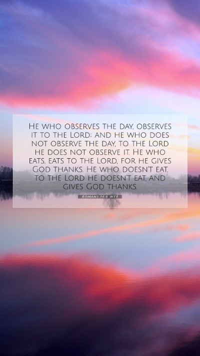 Picture 07 - Romans 14:6 WEB Mobile Phone Wallpaper - He who observes the day, observes it to the Lord; - Mobile Bible Verse Wallpaper