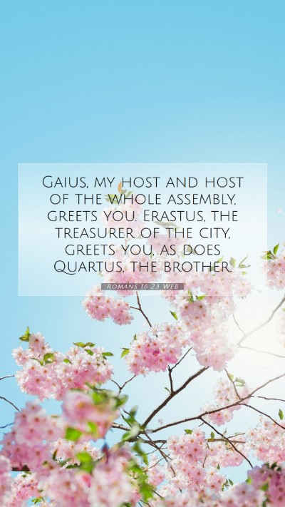Picture 07 - Romans 16:23 WEB Mobile Phone Wallpaper - Gaius, my host and host of the whole assembly, - Mobile Bible Verse Wallpaper