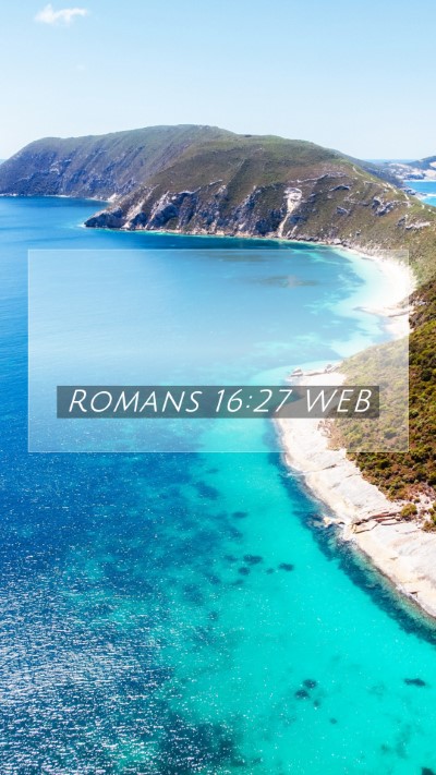 Picture 07 - Romans 16:27 WEB Mobile Phone Wallpaper -  - Mobile Bible Verse Wallpaper