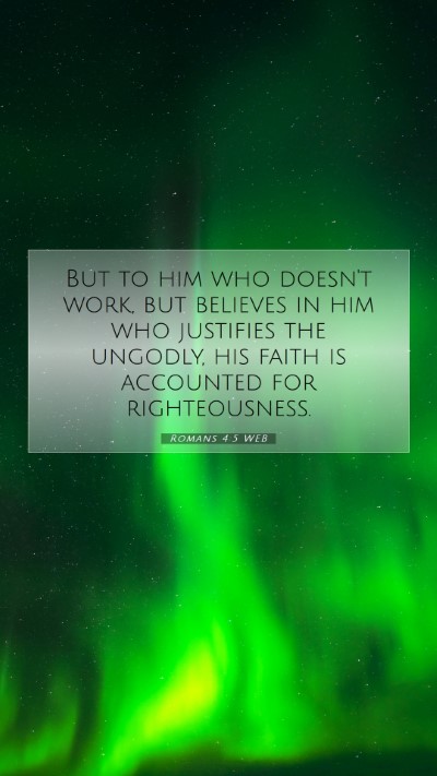 Picture 07 - Romans 4:5 WEB Mobile Phone Wallpaper - But to him who doesn't work, but believes in him - Mobile Bible Verse Wallpaper
