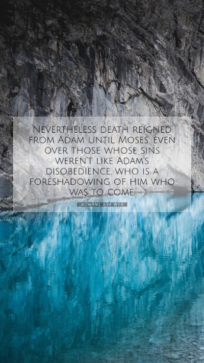 Picture 07 - Romans 5:14 WEB Mobile Phone Wallpaper - Nevertheless death reigned from Adam until Moses, - Mobile Bible Verse Wallpaper