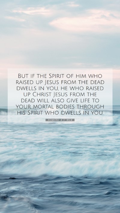 Picture 07 - Romans 8:11 WEB Mobile Phone Wallpaper - But if the Spirit of him who raised up Jesus from - Mobile Bible Verse Wallpaper