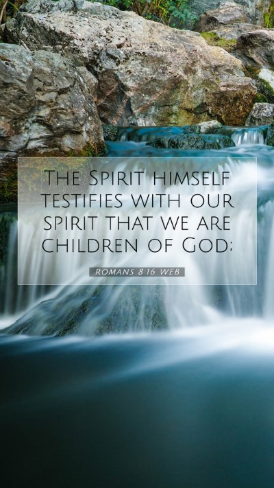 Picture 07 - Romans 8:16 WEB Mobile Phone Wallpaper - The Spirit himself testifies with our spirit that - Mobile Bible Verse Wallpaper