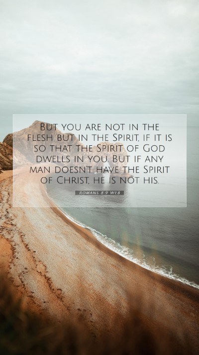Picture 07 - Romans 8:9 WEB Mobile Phone Wallpaper - But you are not in the flesh but in the Spirit, - Mobile Bible Verse Wallpaper