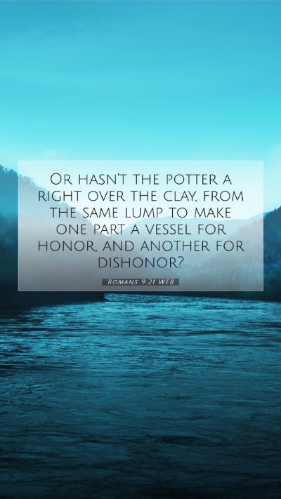 Picture 07 - Romans 9:21 WEB Mobile Phone Wallpaper - Or hasn't the potter a right over the clay, from - Mobile Bible Verse Wallpaper