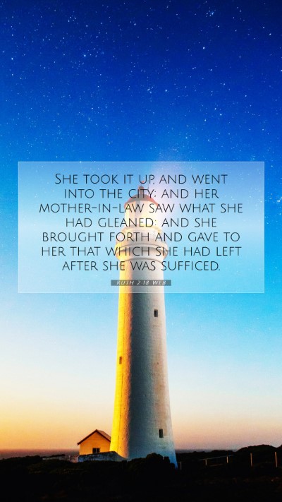 Picture 07 - Ruth 2:18 WEB Mobile Phone Wallpaper - She took it up, and went into the city; and her - Mobile Bible Verse Wallpaper