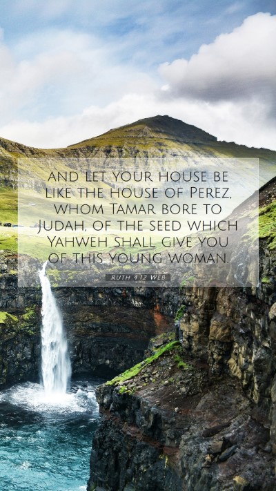 Picture 07 - Ruth 4:12 WEB Mobile Phone Wallpaper - and let your house be like the house of Perez, - Mobile Bible Verse Wallpaper