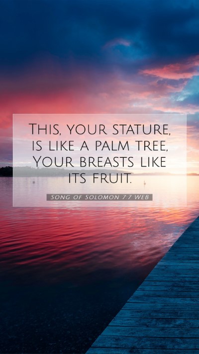 Picture 07 - Song of Solomon 7:7 WEB Mobile Phone Wallpaper - This, your stature, is like a palm tree, Your - Mobile Bible Verse Wallpaper