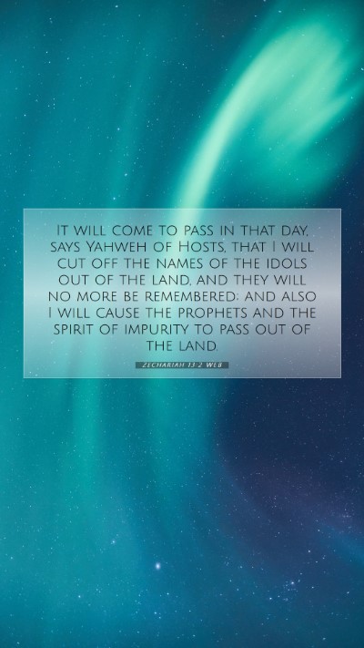 Picture 07 - Zechariah 13:2 WEB Mobile Phone Wallpaper - It will come to pass in that day, says Yahweh of - Mobile Bible Verse Wallpaper