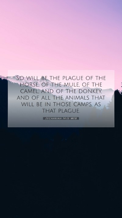 Picture 07 - Zechariah 14:15 WEB Mobile Phone Wallpaper - So will be the plague of the horse, of the mule, - Mobile Bible Verse Wallpaper