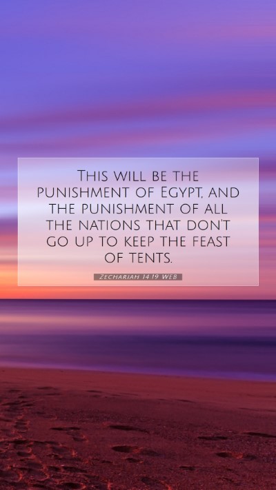 Picture 07 - Zechariah 14:19 WEB Mobile Phone Wallpaper - This will be the punishment of Egypt, and the - Mobile Bible Verse Wallpaper