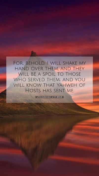 Picture 07 - Zechariah 2:9 WEB Mobile Phone Wallpaper - For, behold, I will shake my hand over them, and - Mobile Bible Verse Wallpaper