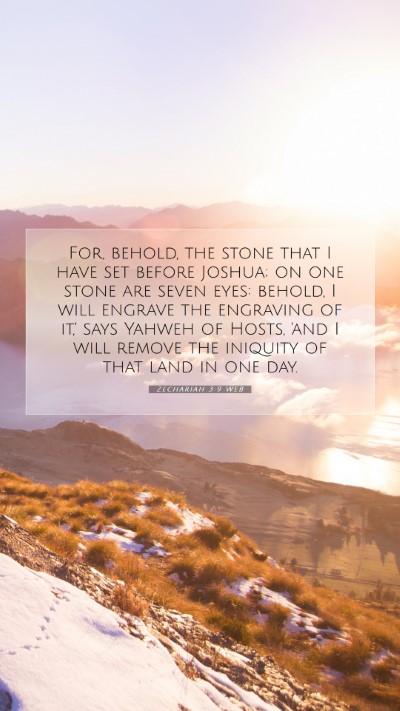 Picture 07 - Zechariah 3:9 WEB Mobile Phone Wallpaper - For, behold, the stone that I have set before - Mobile Bible Verse Wallpaper