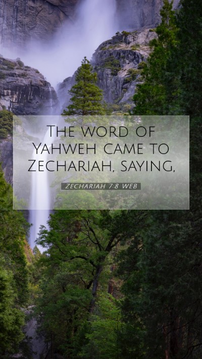 Picture 07 - Zechariah 7:8 WEB Mobile Phone Wallpaper - The word of Yahweh came to Zechariah, - Mobile Bible Verse Wallpaper